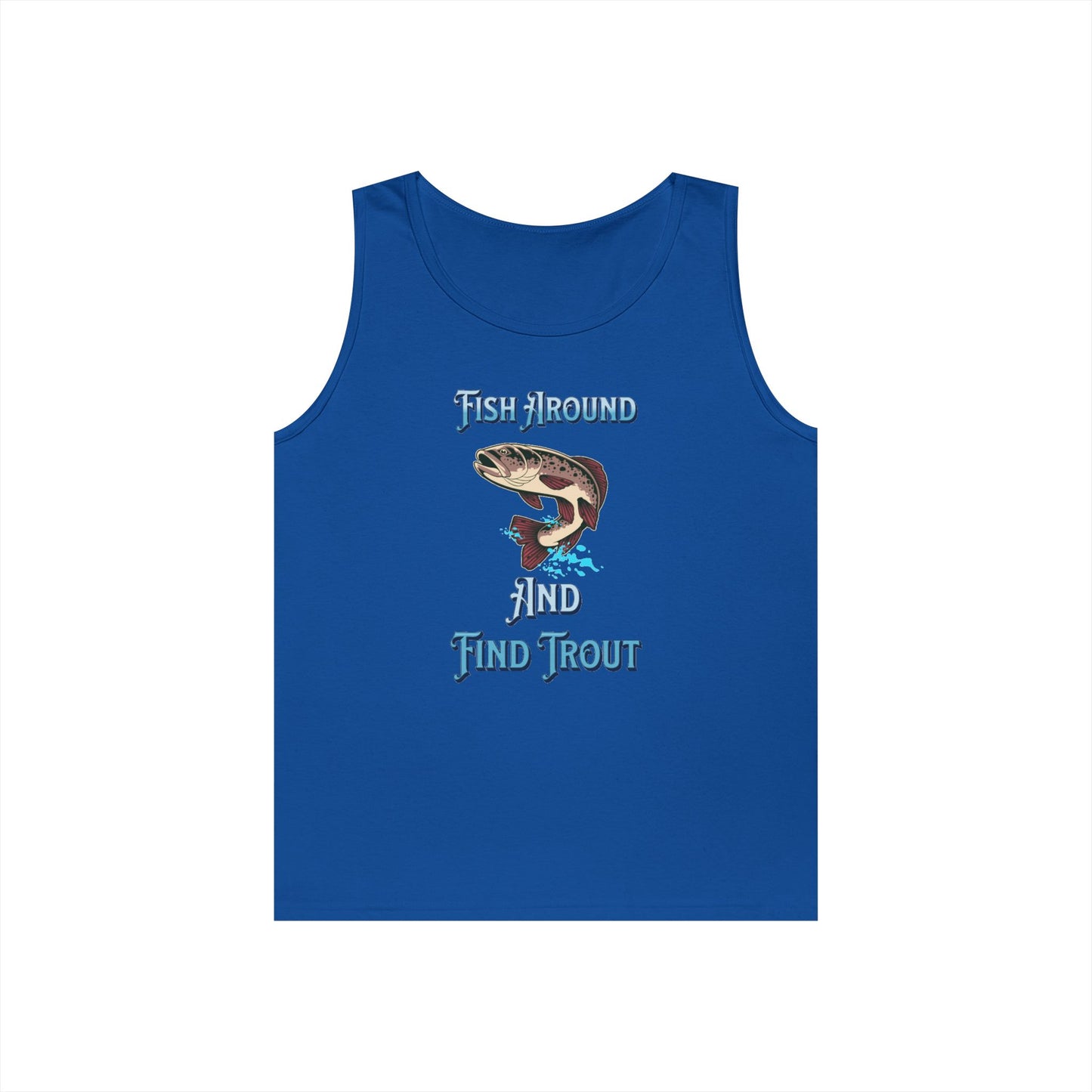 Fish Around Find Trout Tank Top | Trout Fishing Graphic, Angler Shirt