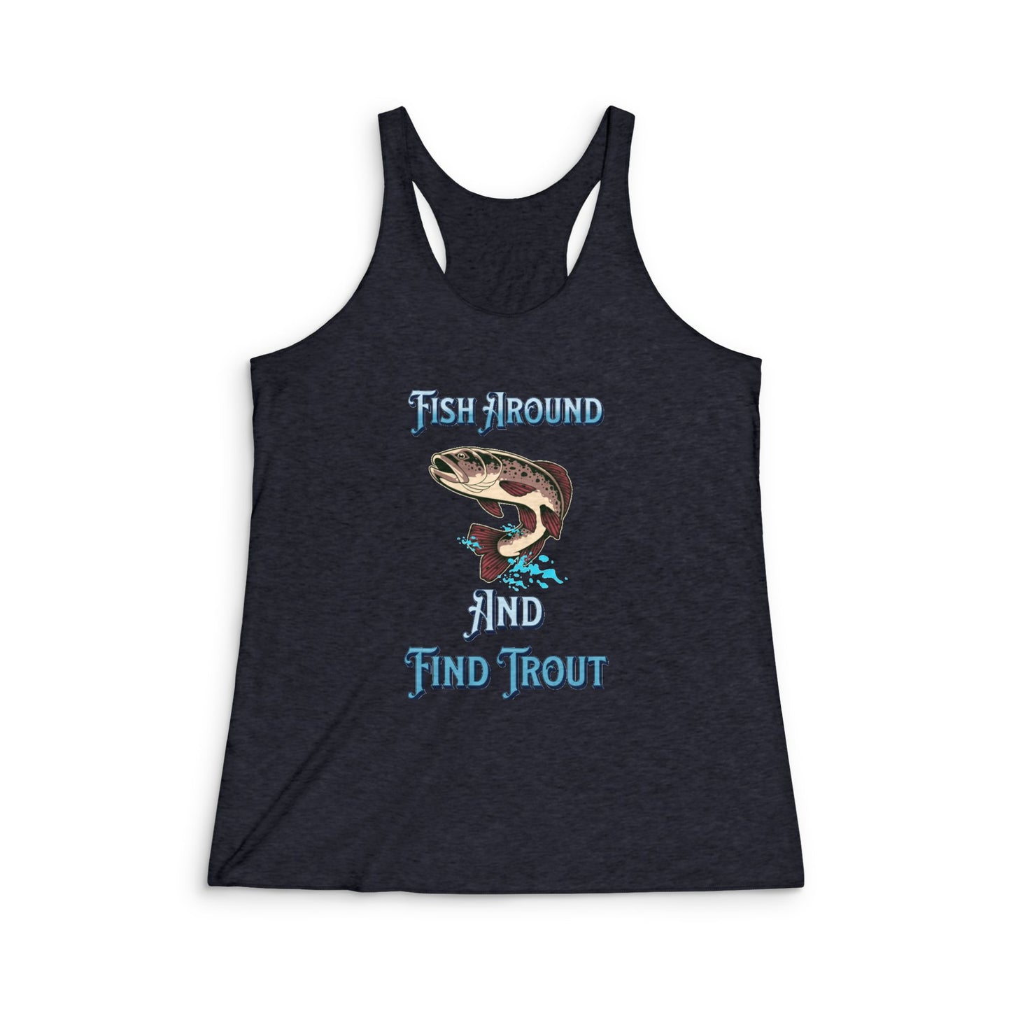Find Trout Funny Shishing, Racerback Tank