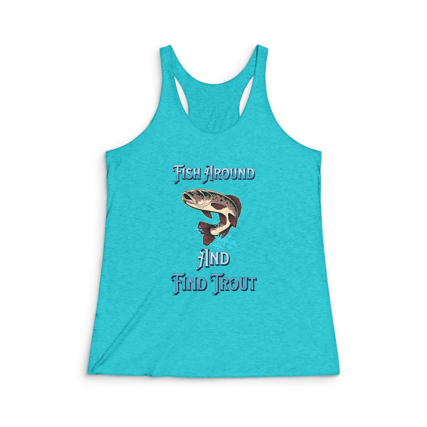 Find Trout Funny Shishing, Racerback Tank