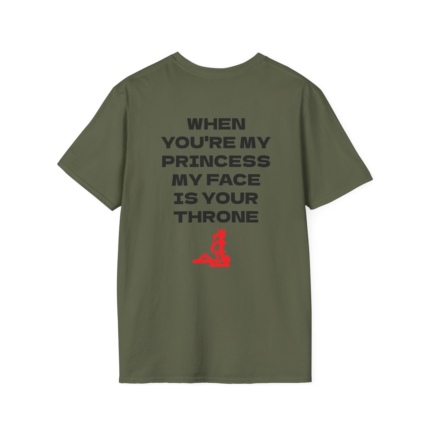 T-Shirt — “When You're My Princess My Face Is Your Throne” Graphic Tee