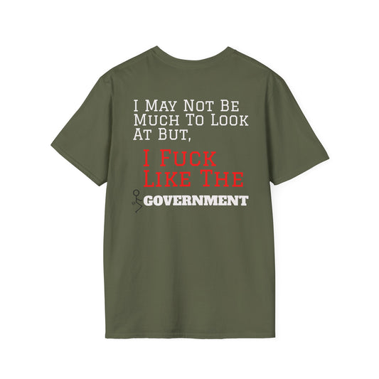 I Fuck Like The Government T-Shirt | Funny Political Statement Tee
