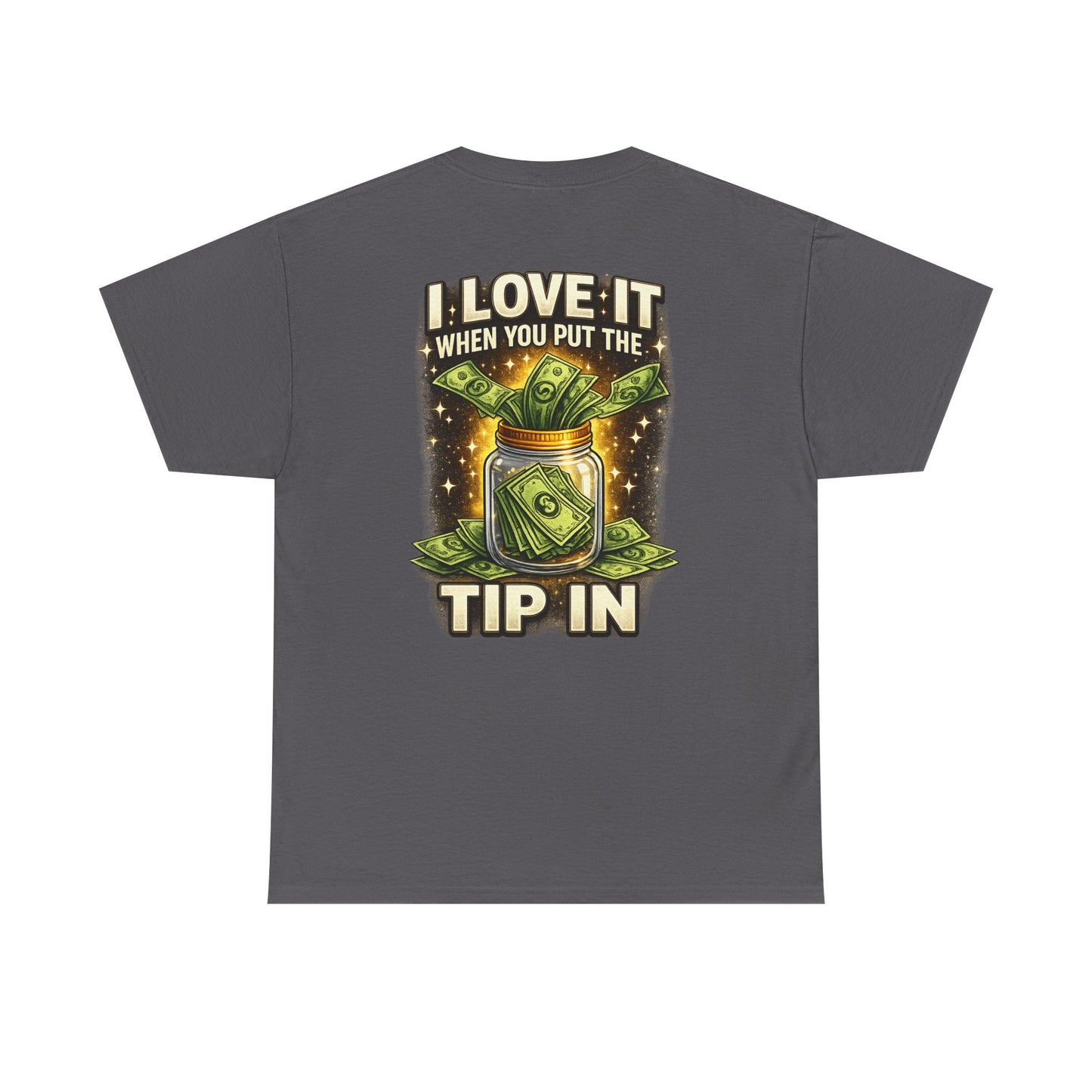 I Love It When You Put The Tip In Tee | Money Jar, Waitstaff, Server Humor