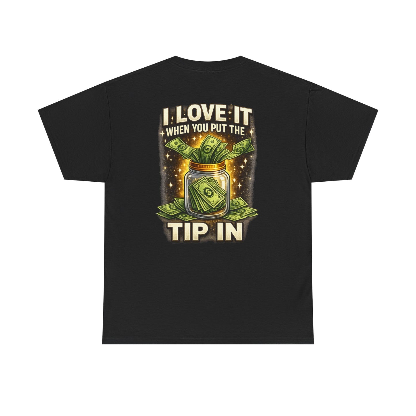 I Love It When You Put The Tip In Tee | Money Jar, Waitstaff, Server Humor