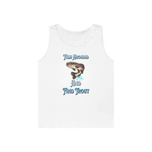 Fish Around Find Trout Tank Top | Trout Fishing Graphic, Angler Shirt