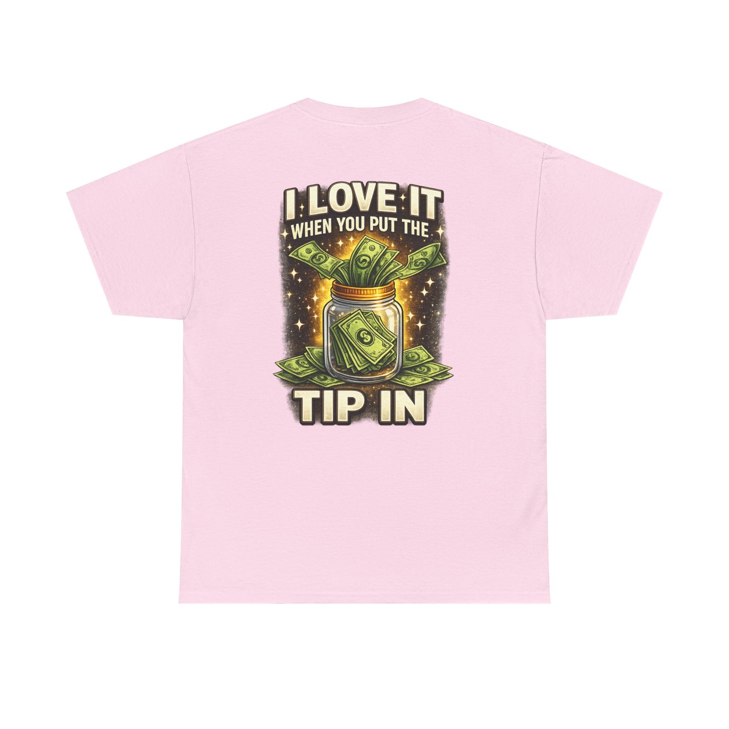 I Love It When You Put The Tip In Tee | Money Jar, Waitstaff, Server Humor