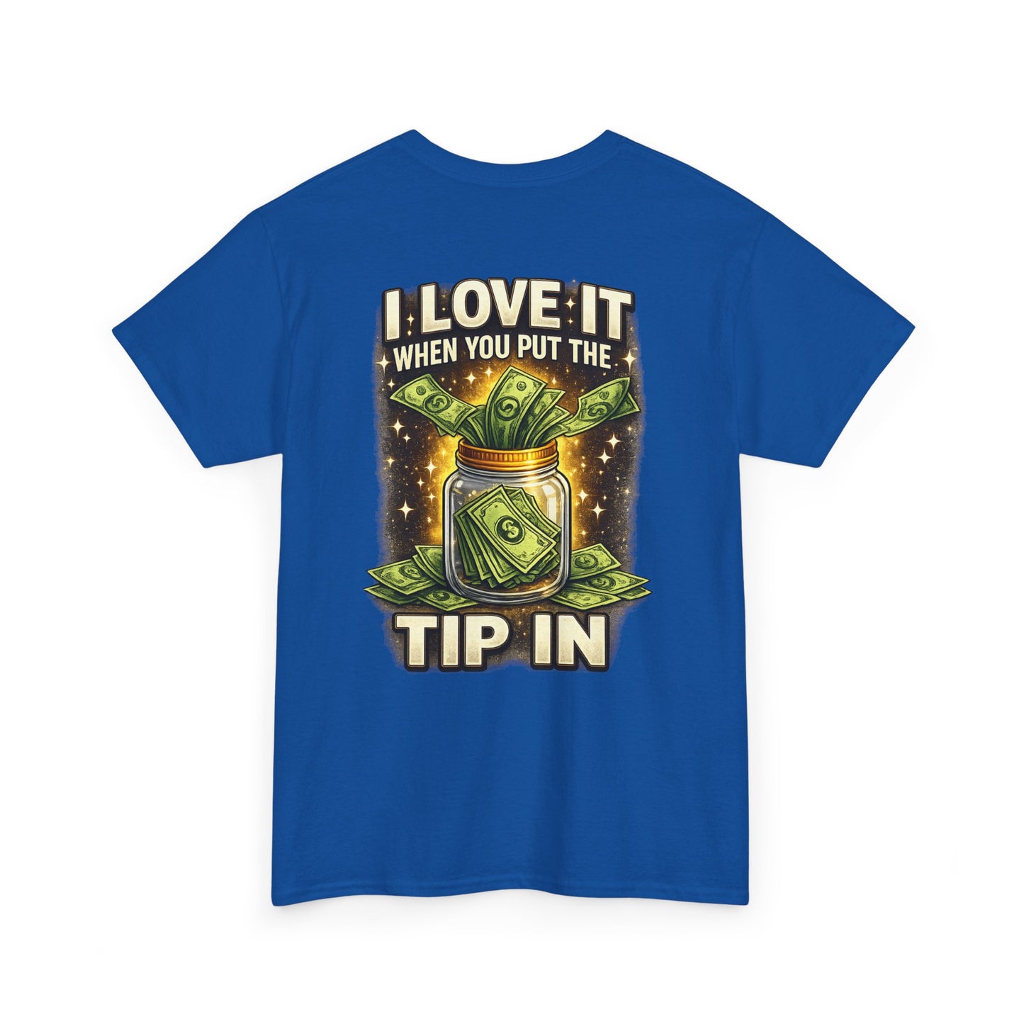 I Love It When You Put The Tip In Tee | Money Jar, Waitstaff, Server Humor