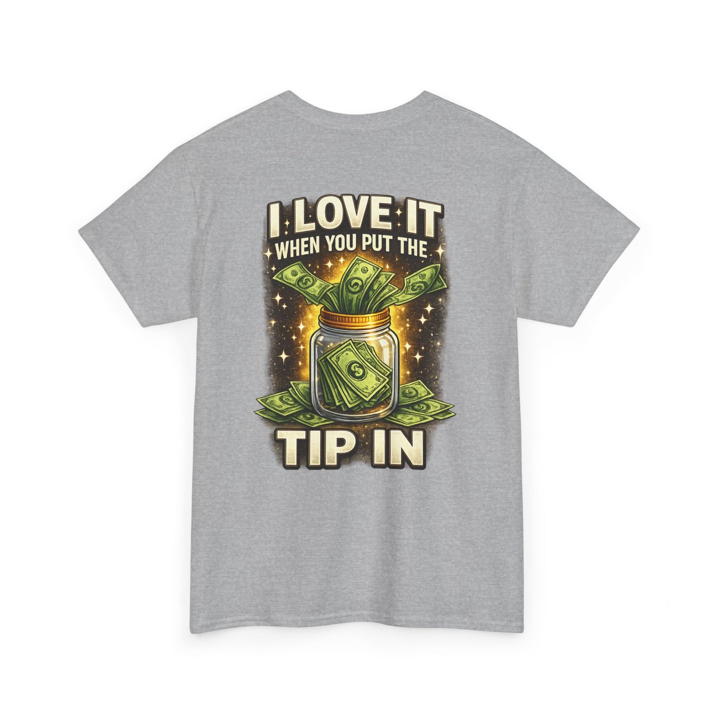 I Love It When You Put The Tip In Tee | Money Jar, Waitstaff, Server Humor