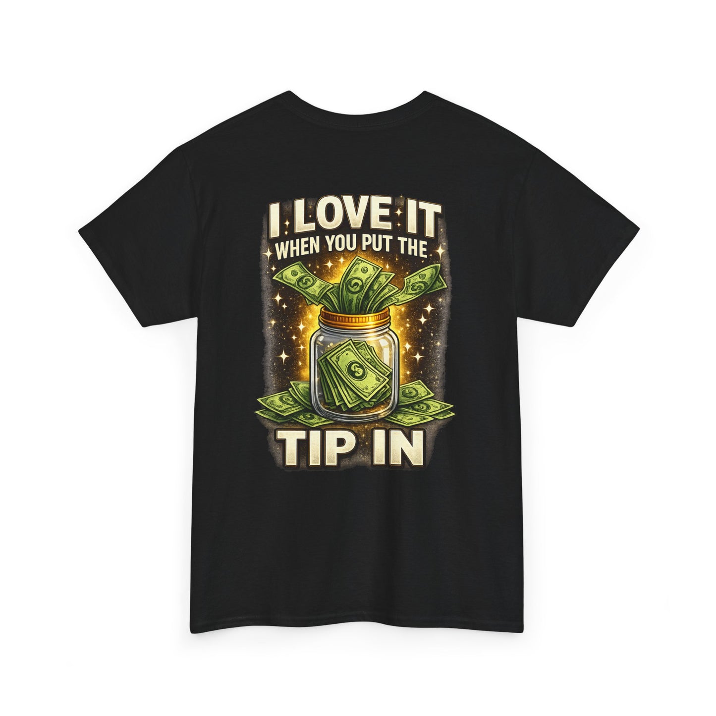 I Love It When You Put The Tip In Tee | Money Jar, Waitstaff, Server Humor