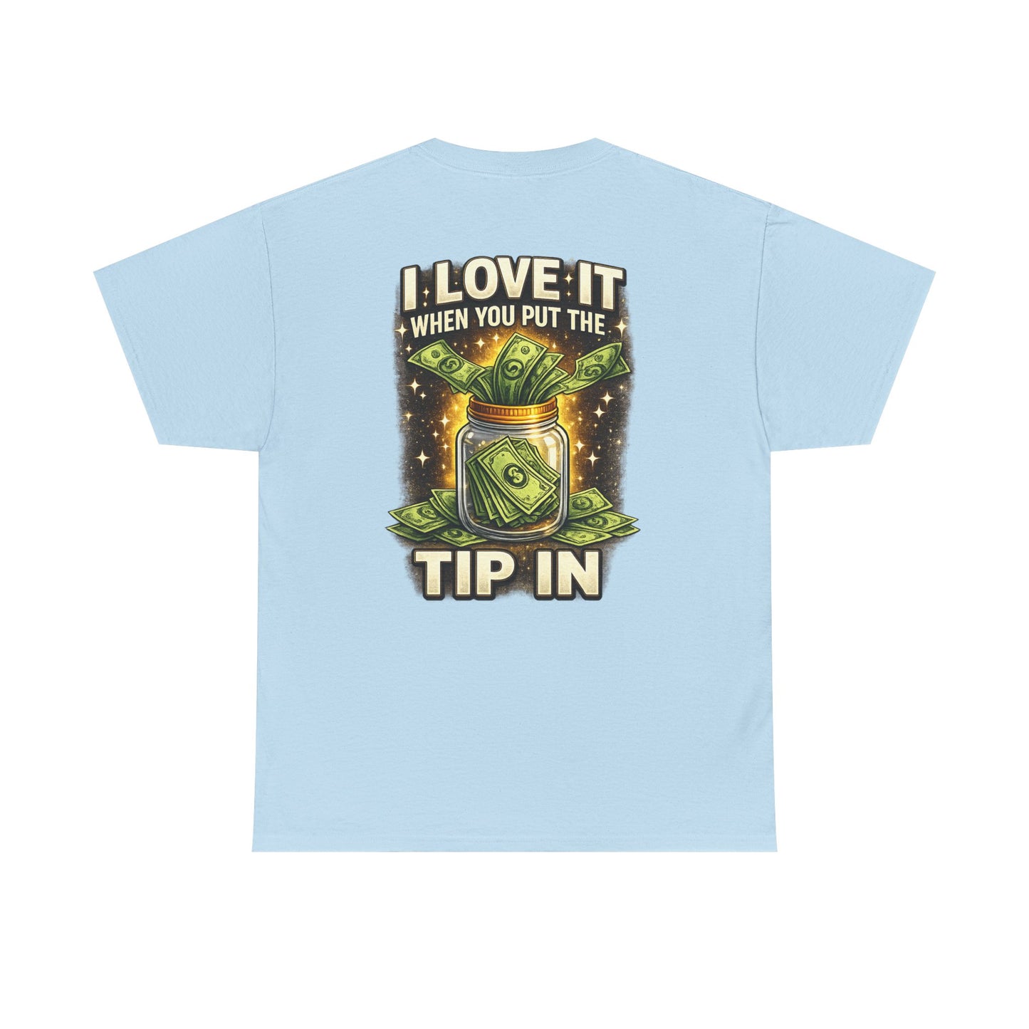 I Love It When You Put The Tip In Tee | Money Jar, Waitstaff, Server Humor
