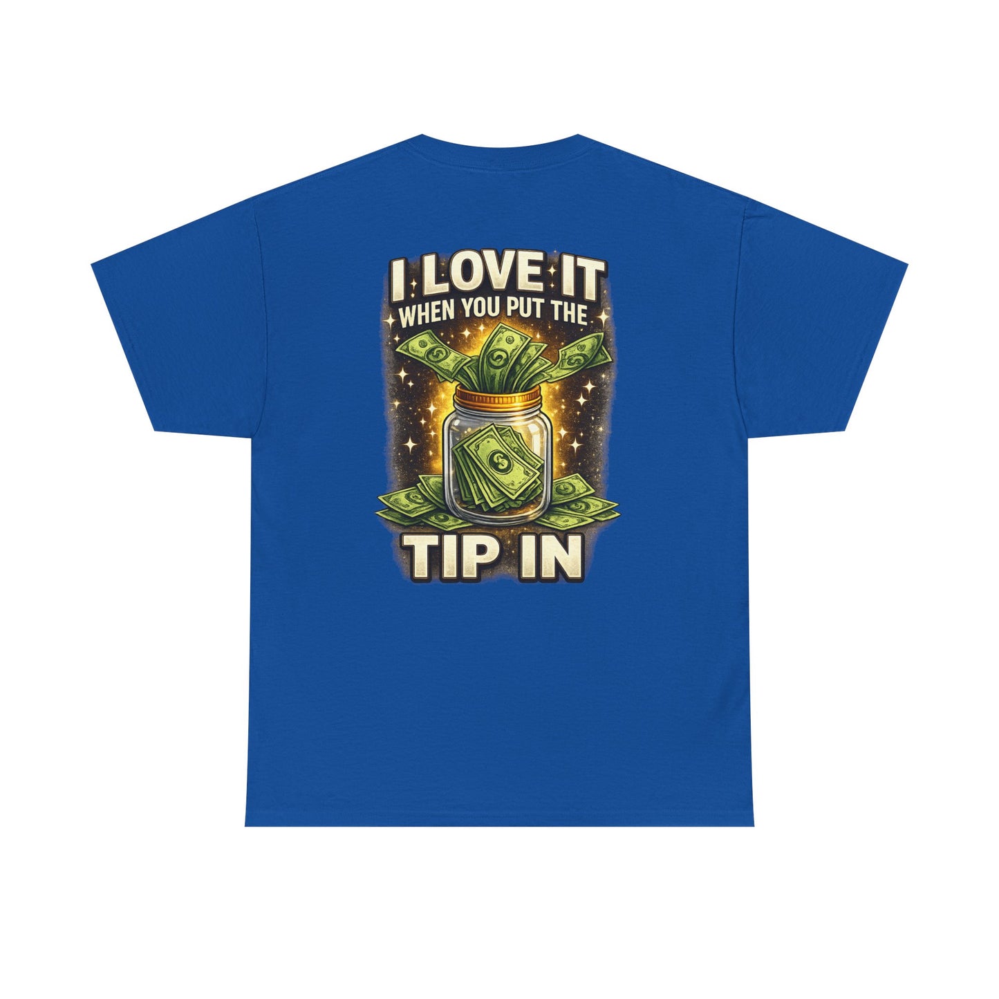 I Love It When You Put The Tip In Tee | Money Jar, Waitstaff, Server Humor