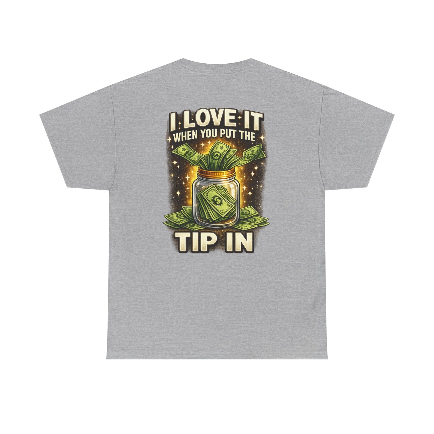 I Love It When You Put The Tip In Tee | Money Jar, Waitstaff, Server Humor