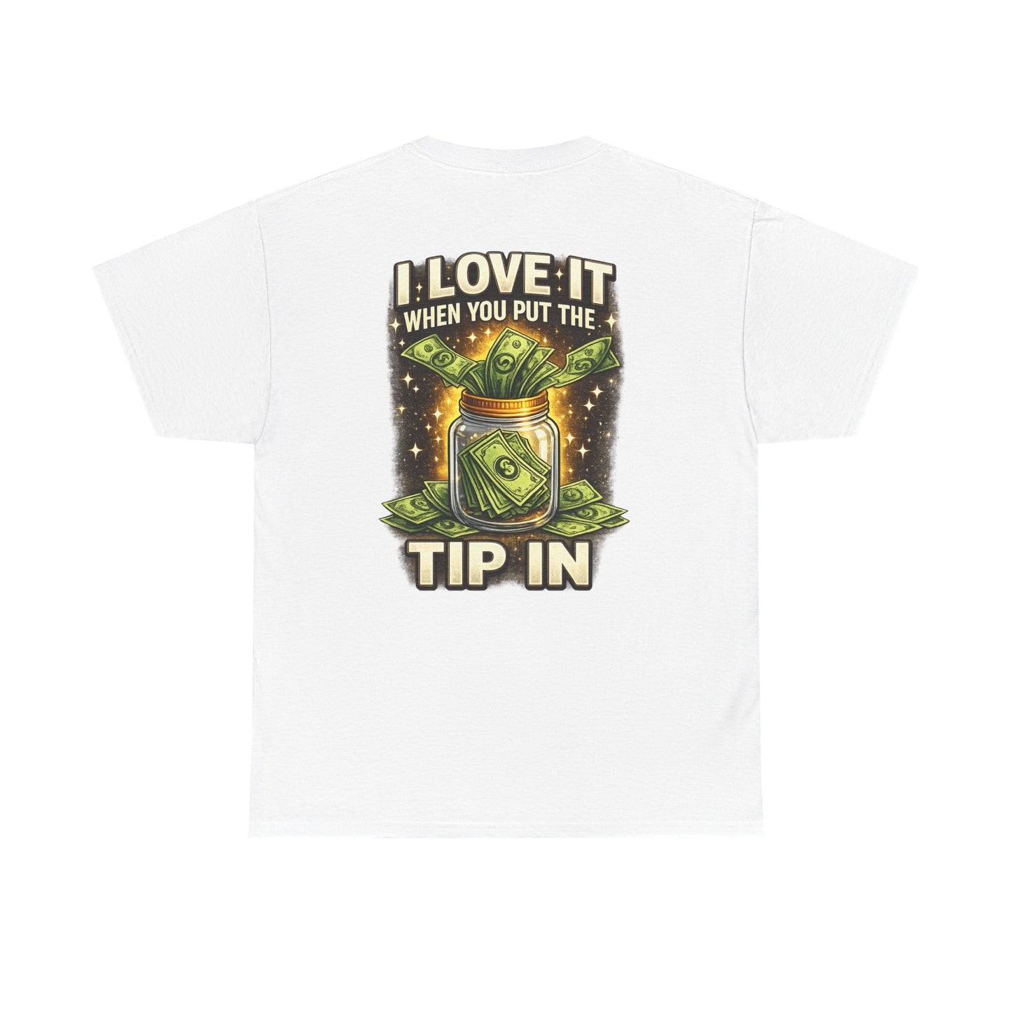 I Love It When You Put The Tip In Tee | Money Jar, Waitstaff, Server Humor