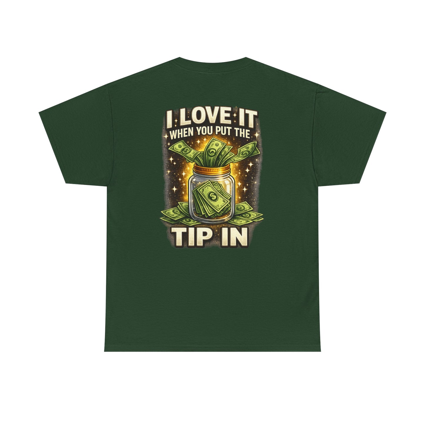 I Love It When You Put The Tip In Tee | Money Jar, Waitstaff, Server Humor