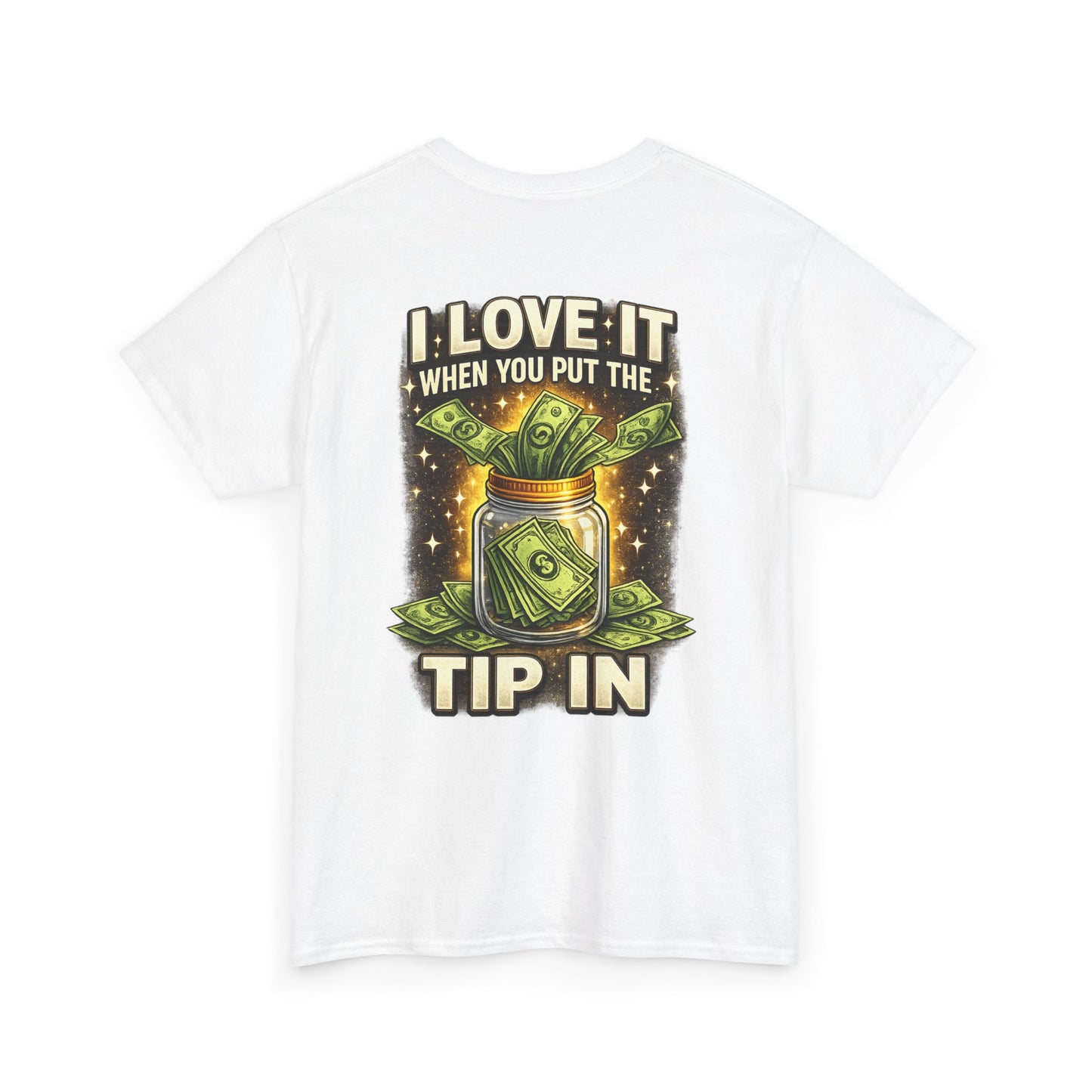 I Love It When You Put The Tip In Tee | Money Jar, Waitstaff, Server Humor